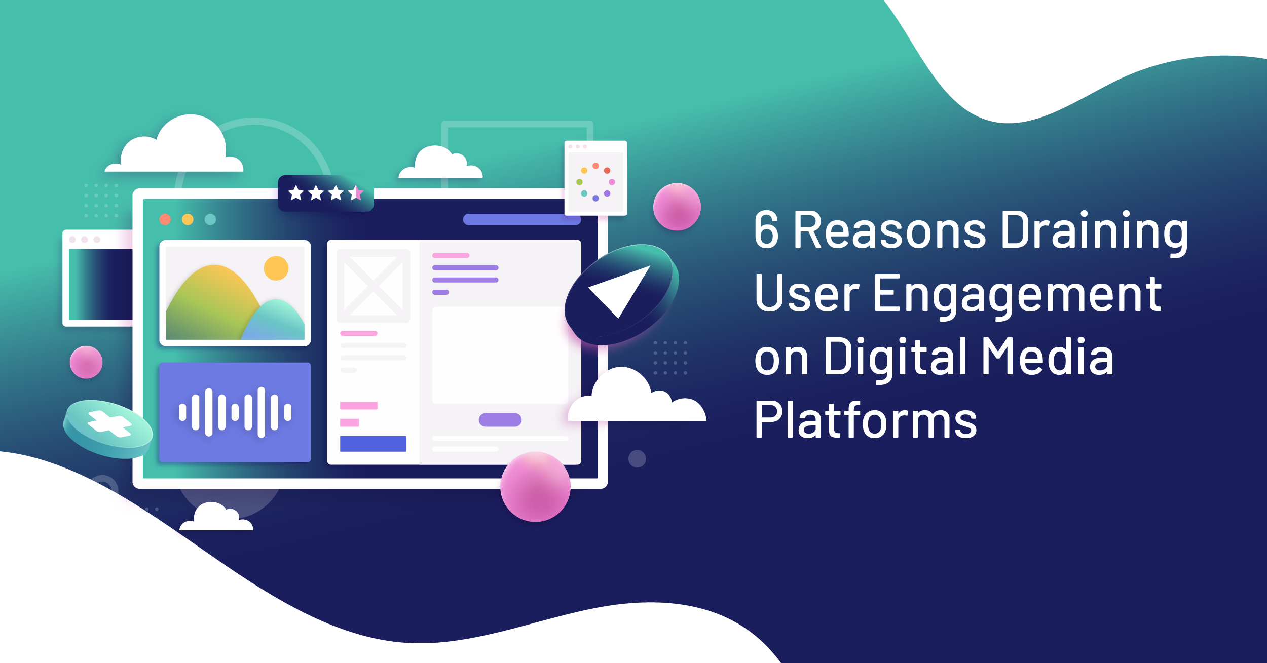 reasons draining user engagement on digital media platforms