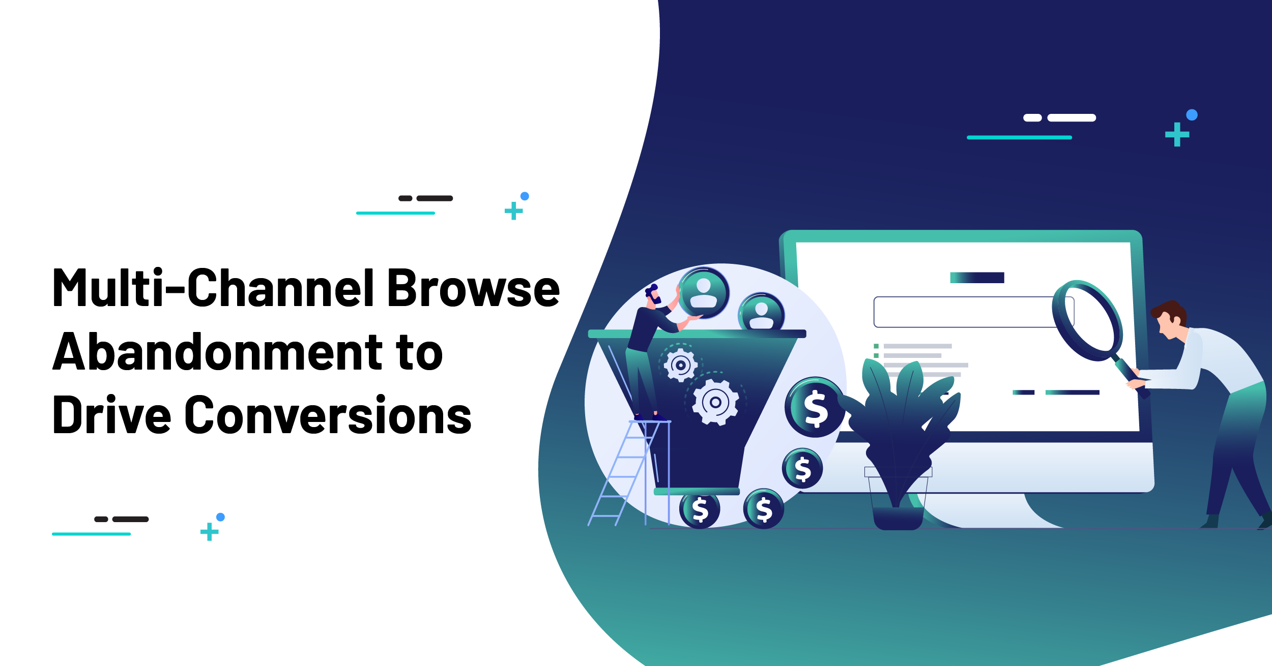Multi-Channel Browse Abandonment to Drive Conversions